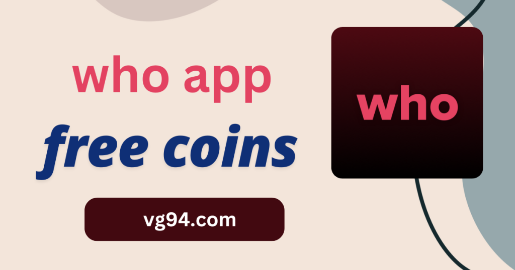 How to Get Free Coins on WHO App