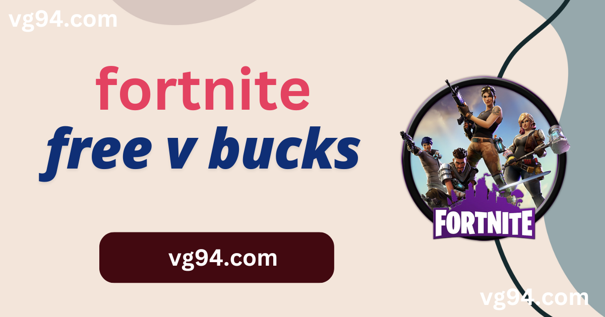 How to Get Free V-Bucks in Fortnite