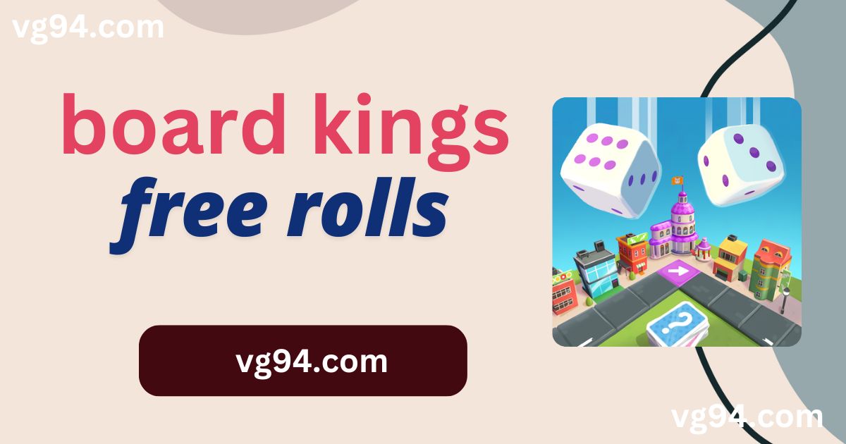 How to Get Board Kings Free Rolls in 2024